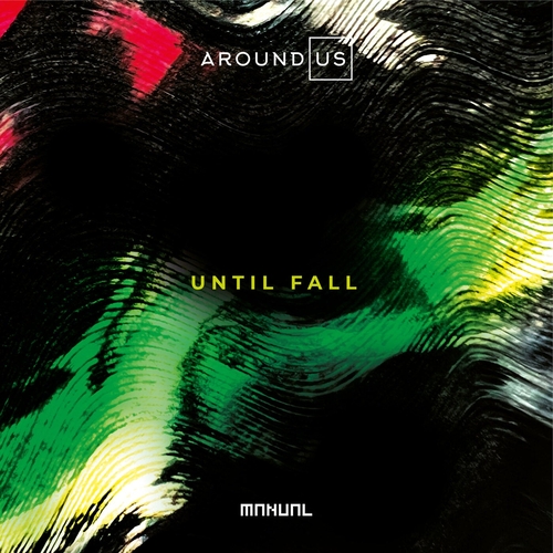 Around Us - Until Fall [MAN378DJ]